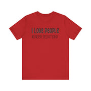 I love people (under sedation) shirt