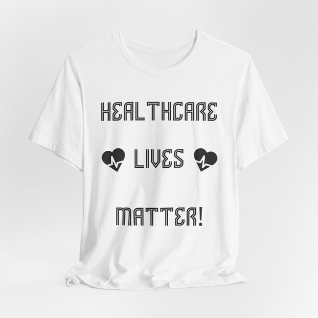 Healthcare Lives Matter Shirt