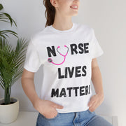 Nurse Lives Matter T-shirt, white front, black font
