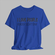 I love people (under sedation) shirt - VanessaRae